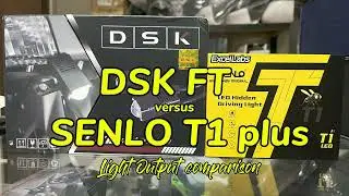 SENLO T1 plus and DSK FT Light Output Comparison