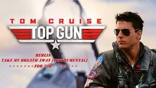 Take My Breath Away [Instrumental] - Berlin - Top Gun