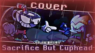FNF Sacrifice But Cuphead (cover) / 프나펑 Vs Sacrifice 하지만 컵헤드