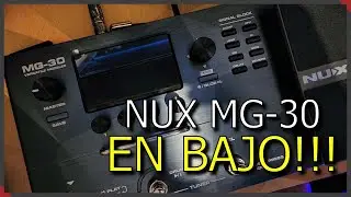 Pedalera NUX MG-30 en BAJO! Buena, bonita y barata!