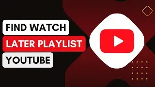 How To Find Watch Later Playlist On YouTube - QUICK STEPS!