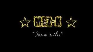 MEZ-K - Somos Miles