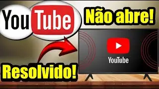 YOUTUBE N&Atilde;O ABRE NA SMART TV|3 DICAS PARA RESOLVER O PROBLEMA - R&Aacute;PIDO E F&Aacute;CIL!