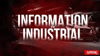 Informational vs Industrial