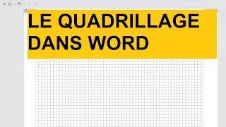 LE QUADRILLAGE DANS WORD