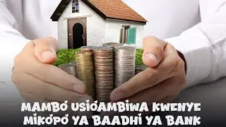 Mambo Usiambiwa Kwenye mikopo ya Baadhi ya BANK
