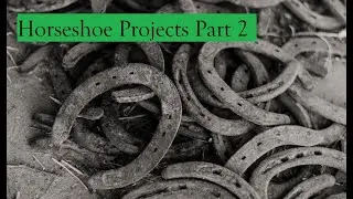 Horseshoe Projects Part 2 // Simple Blacksmithing
