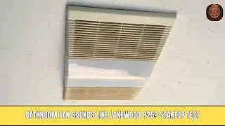 Вентилятор для ванной комнаты звучит как Lakewood P25? Тест звука при запуске.