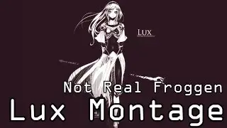 [LoL] Lux Montage - High Elo | Not Real Froggen