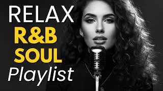 Smooth R&B Mix | 1 Hour Chill Playlist for Relax & Focus