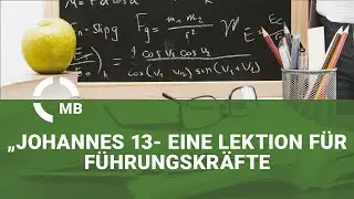 Johannes 13   eine Lektion f&uuml;r F&uuml;hrungskr&auml;fte - Predigt von Peter L&ouml;wen