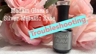 Trouble Shooting Madam Glam&rsquo;s Silver Metallic Base-It will Never Streak Again!!/Jellied Polish