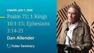 Fuller Seminary Chapel - 1/7/26