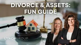 Divorce & Assets - Fun Guide | Katie Dorr | The Lynch Group