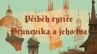 Stověžatá vypráví: Příběh rytíře Bruncvíka, lva a magického meče (Pověsti staré Prahy)