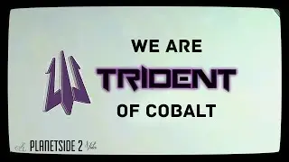 Planetside 2 - we are TRIDENT of Cobalt - a PS2 recruitment video