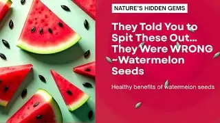 Why Watermelon Seeds Deserve a Spot in Your Diet