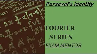 Parseval's Identity Overview ||Fourier series||Exam mentor||Bsc Msc Jam GATE NET UG