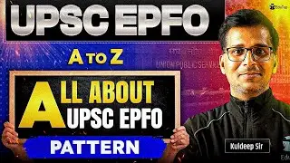 UPSC EPFO Exam Pattern | Paper Pattern of UPSC EPFO | UPSC EPFO Officer Selection Procedure/Process