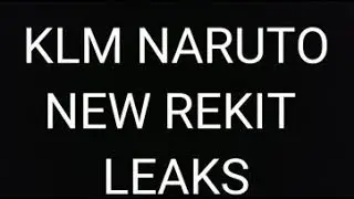 LEAKS KLM NARUTO NEW REKIT NXB NV - NARUTO X BORUTO NINJA VOLTAGE KLM NARUTO RE REKIT