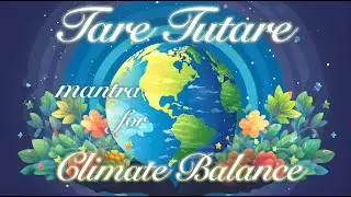 Tare Tutare Chanting 108 times - Mantra for Climate Balance (Deva Premal, India Arie inspired cover)
