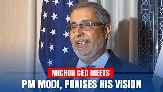 Impressed with PM Modi's vision for India, says Micron CEO Sanjay Mehrotra