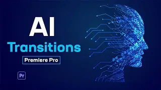 ازاي تعمل إنتقالات بالذكاء الإصطناعي للبريمير || Premiere Transitions With Artificial Intelligence