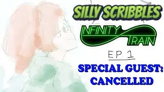 Infinity Train - Silly Scribbles w/ Cancelled