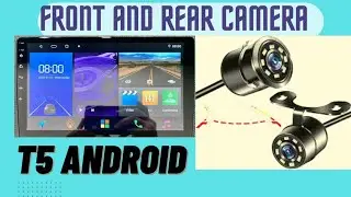 How to install Front and Rear camera in T5 (k2501)android car stero.