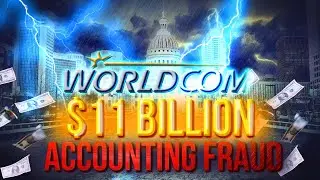 $11 billion accounting Fraud - WorldCom