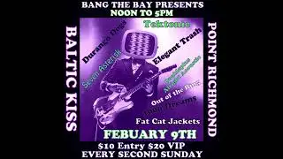 Bang The Bay Presents Featuring Elegant Trash Live at The Baltic Kiss