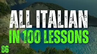 All Italian in 100 Lessons! &ndash; Lesson 86 | Must-Know Italian Words & Phrases
