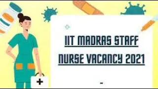 IIT Madras Staff Nurse Recruitment 2021 | IIT Madras Jr Engineer Vacancy 2021 | IIT Madras Bharti