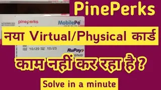 MobilePe || Pine Perks Card Not Working || नया Virtual/Physical कार्ड काम नहीं कर रहा है ?