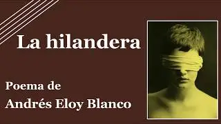 La hilandera, poema de Andrés Eloy Blanco. Declama Gabriel Alexander Garrido.