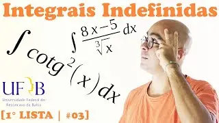 INTEGRAL INDEFINIDA Exercícios Resolvidos - 1° Lista | #03 | UFRB