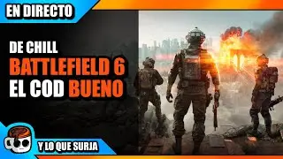 🔴 De Chill BATTLEFIELDS 6 hasta que me canse de los CAMPEROS - Luego otra cosa 🔴 | Gameplay Espa&ntilde;ol