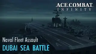 Naval Fleet Assault: Dubai Sea Battle (VS) || ACE COMBAT INFINITY