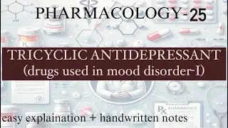 Tricyclic antidepressant | Mood disorder (drugs) | Pharmacology-25 |With easy explanation and notes.