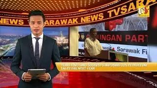 JAN 20 | Tiong King Sing Suggests Imposing 10% Petroleum Sales Tax Next Year