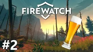DRUNK TEEN GIRLS? | Firewatch Uncut no Commentary Ep 2