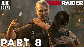 TOMB RAIDER Gameplay Walkthrough | Part 8 [4K 60FPS PC] (No Commentary)