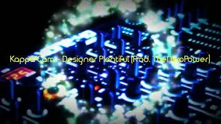 Kappa Cam - Designer Plentiful (Prod. TheNitroPower)