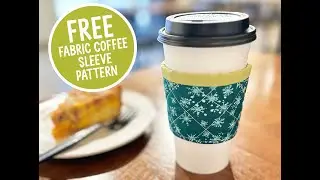 How to Sew a Fabric Coffee Sleeve (FREE PATTERN)