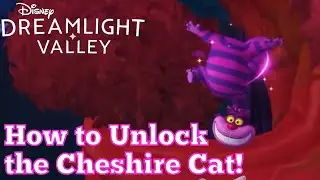 Как открыть Чеширского кота в Disney Dreamlight Valley!
