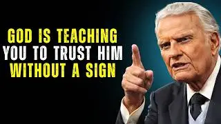 Trust God Even When You See Nothing – Motivational Speech - BillyGraham