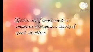 effective use of communicative competence strategy in variety of speech situations.