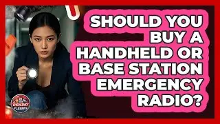 Should You Buy A Handheld Or Base Station Emergency Radio? - Your Emergency Planner