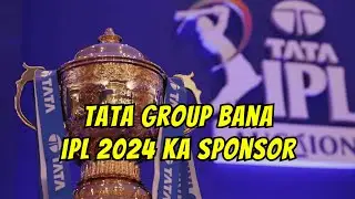 TATA group bana IPL 2024 ka title sponsor!