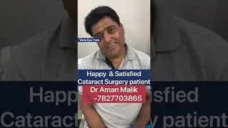 Cataract Surgery |  Best Cataract Surgery in Delhi  | Dr Aman Malik | Motiyabind | Cataract